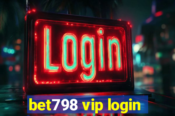 bet798 vip login